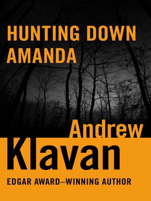 Title details for Hunting Down Amanda by Andrew Klavan - Available